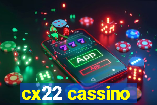 cx22 cassino